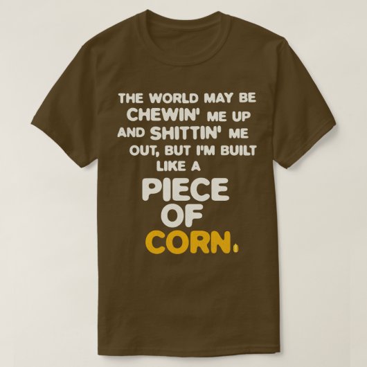Gebouwd als een stuk maïs t-shirt (Design voorkant)