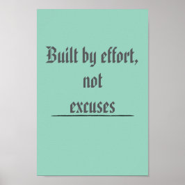 Gebouwd door Inspanning, Niet door Uitvluchten – M Poster