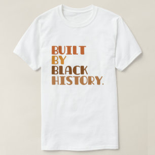 Gebouwd door zwarte geschiedenis t-shirt