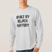 Gebouwd door zwarte geschiedenis T-shirt (Voorkant)