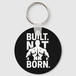 Gebouwd Niet Geboren Bodybuilding Motiverende Fitn Sleutelhanger