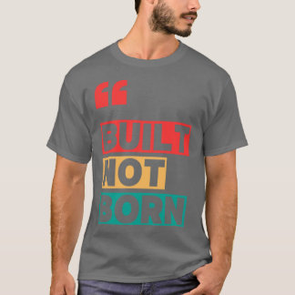 Gebouwd niet geboren Oversized T-shirt
