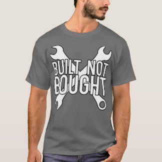 Gebouwd, niet gekocht t-shirt