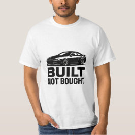 Gebouwd Niet Gekocht T-shirt – Custom Car Enthusia