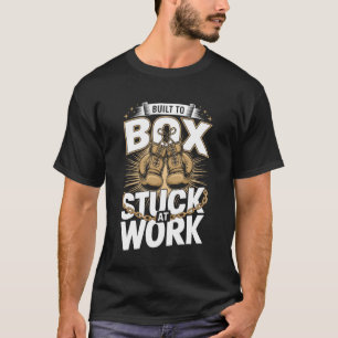 Gebouwd om te boksen vast op het werk grappige bok t-shirt