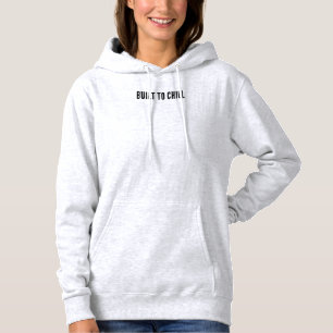 Gebouwd om te chillen hoodie