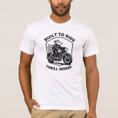 Gebouwd om te rijden Thrill Seeker T-shirt (Voorkant)