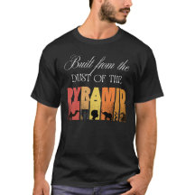 Gebouwd uit het stof van de piramide | T-shirt