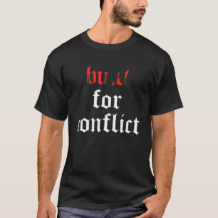 Gebouwd voor Conflict T Shirt