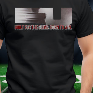 Gebouwd voor de beklimming, geboren om football ts t-shirt