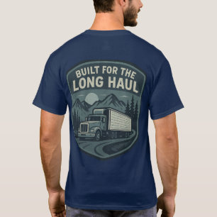 Gebouwd voor de Long Haul Trucker T-Shirt