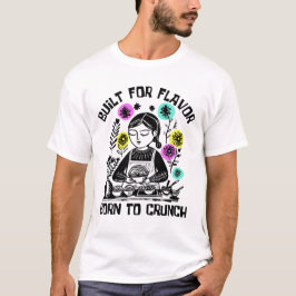 Gebouwd voor smaak, geboren om te kraken t-shirt