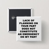 Gebrek aan planning vierkante button 5,1 cm (Voorkant /achterkant)