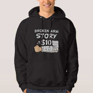 Gebroken Arm Verhaal $10 Handblessure Polsoperatie Hoodie