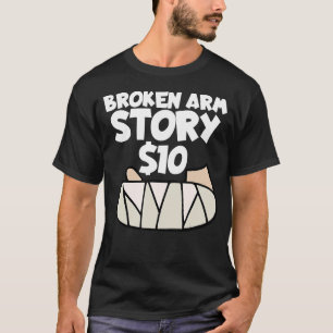 Gebroken arm verhaal 10 rist herstel chirurgie geb t-shirt