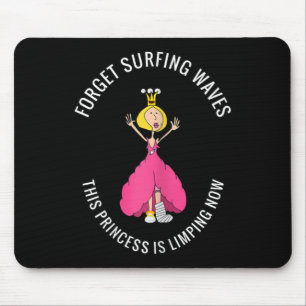 Gebroken been, gebroken voet Vergeet surfgolven,.. Muismat