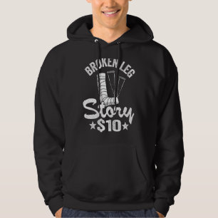 Gebroken been verhaal 10 krijgen goed letsel gebro hoodie