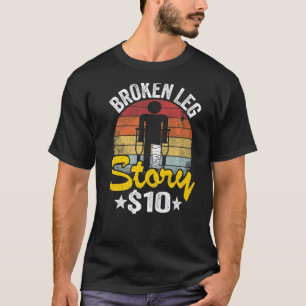 Gebroken been verhaal 10 krijgen goed letsel gebro t-shirt