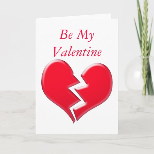 Gebroken hart, wees mijn Valentijn Feestdagen Kaart (Voorkant)