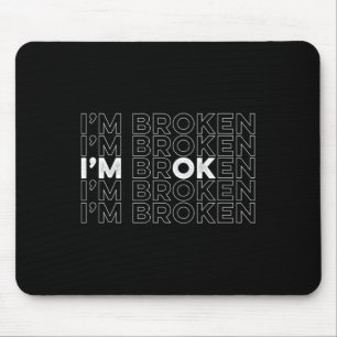 Gebroken Ik ben OK Mental Health Awareness Muismat