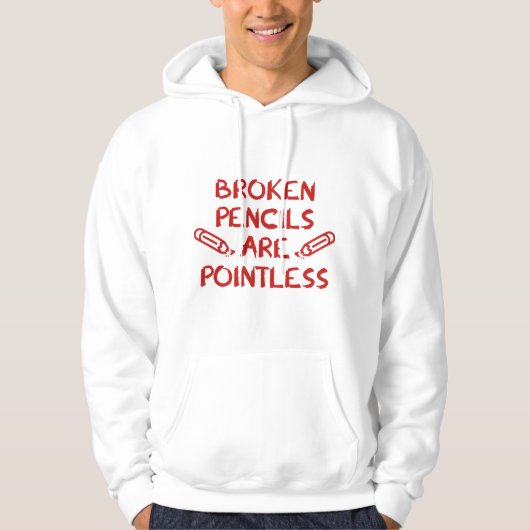 Gebroken pennen hebben geen zin hoodie (Voorkant)