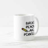 Gebroken pennen hebben geen zin koffiemok (Voorkant rechts)