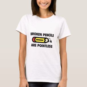 Gebroken pennen hebben geen zin t-shirt