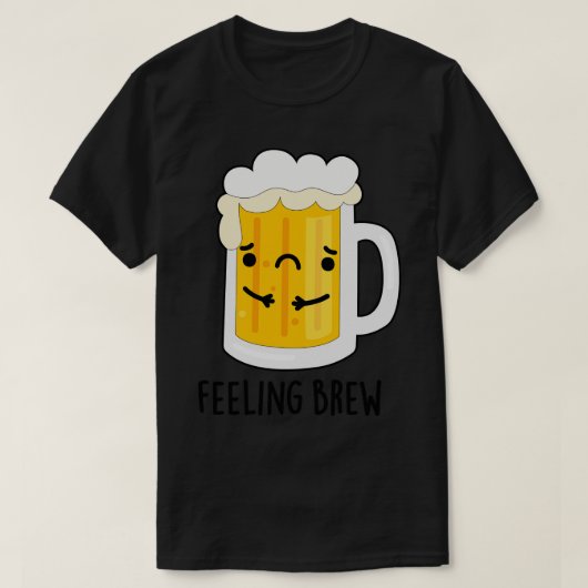 Gebrouwen gevoel Schattige triest bierpun 1 T-shirt (Design voorkant)