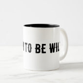 Gebrouwen om wild te zijn tweekleurige koffiemok (Voorkant rechts)