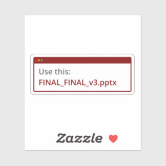 Gebruik dit: Final_Final_Final_v3 uitgestanste sti Sticker