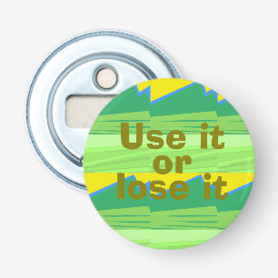 Gebruik het of verlies het button flesopener