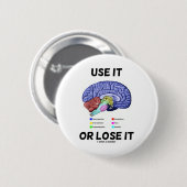 Gebruik het of verlies het (Gezegde van de Humor v Ronde Button 5,7 Cm (Voorkant /achterkant)