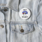 Gebruik het of verlies het (Gezegde van de Humor v Ronde Button 5,7 Cm (In situ)