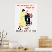 Gebruik het omhoog — Draag het uit — laat het gebe Poster (Keuken)