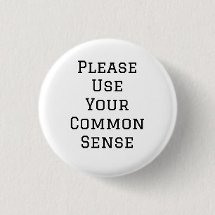 Gebruik Je Algemene Gezond Verstand Ronde Button 3,2 Cm