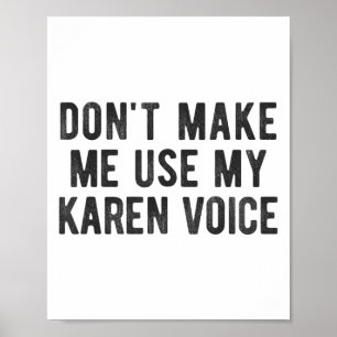 Gebruik mijn Karen-stem niet Sarcasme Quote S Poster