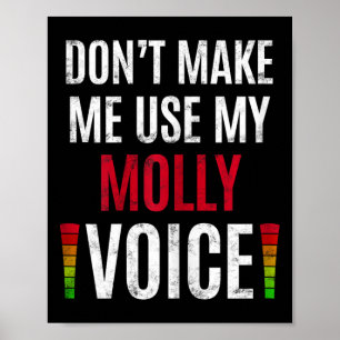 Gebruik mijn Molly-stem niet Grappige naam cadeau Poster