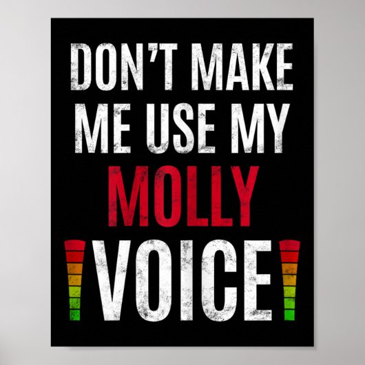 Gebruik mijn Molly-stem niet Grappige naam cadeau Poster (Voorkant)