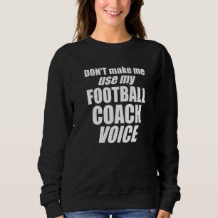 Gebruik Mijn Stem Van Footballcoach Niet Dames Trui