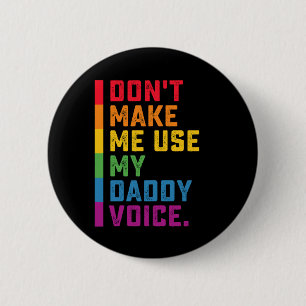 Gebruik Mijn Vaderstem Niet Funny Gay LGBTQ Ronde Button 5,7 Cm