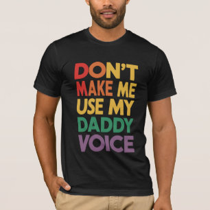 Gebruik Mijn Vaderstem Niet LGBT Gay Pride T-shirt