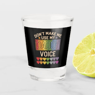 Gebruik niet de Stem van Pappie Regenboogtrots voo Shot Glas