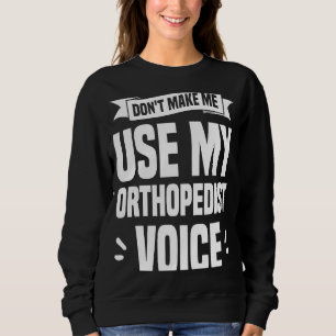 Gebruik niet mijn orthopeed stem Orthopedisch Trui