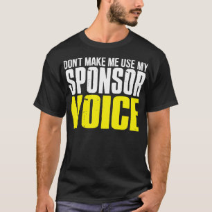 Gebruik Niet Mijn Sponsor Stem Grappige Nuchtere T T-shirt