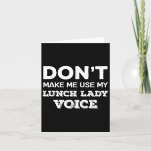 Gebruik Niet Mijn Stem Als Lunchdame Funny Moeders Kaart