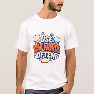 Gebruik Nieuwe Woorden Vaak Taal Leer Citaat T-shirt