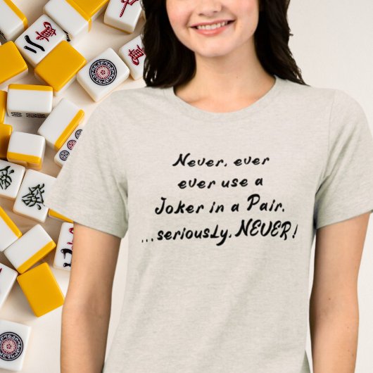 Gebruik nooit een Joker in een paar Mahjong Tri-Blend Shirt