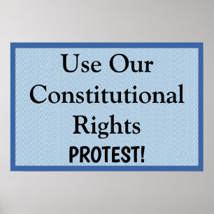 Gebruik onze grondwettelijke rechten --  protestee poster