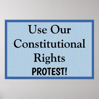 Gebruik onze grondwettelijke rechten -- protestee poster