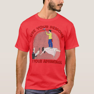 Gebruik uw demonen in uw voordeel 1 t-shirt